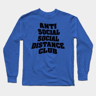 Anti-Social Social Distance Club Long Sleeve T-Shirt